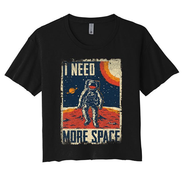 Space Man Astronaut Retro I Need More Space Women's Crop Top Tee