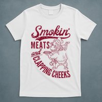 Smoking Meats And Clapping Cheeks T-Shirt