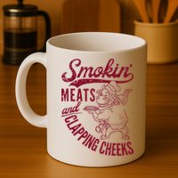 Smoking Meats And Clapping Cheeks Mug