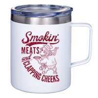 Smoking Meats And Clapping Cheeks 12oz Stainless Steel Coffee Mug