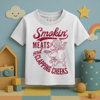 Smoking Meats And Clapping Cheeks Toddler T-Shirt