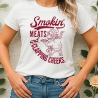 Smoking Meats And Clapping Cheeks Womens T-Shirt