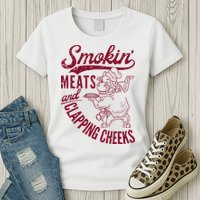 Smoking Meats And Clapping Cheeks Womens T-Shirt