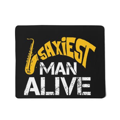 Saxiest Man Alive Saxophone Band Geek Instrument Player Mousepad