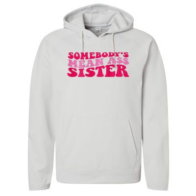 Somebody's mean Ass Sister on back Performance Fleece Hoodie