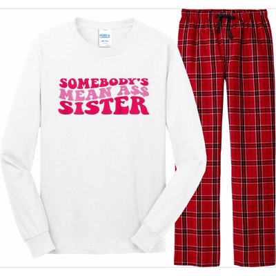 Somebody's mean Ass Sister on back Long Sleeve Pajama Set