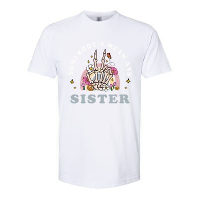 SomebodyS Mean Ass Sister Funny Humor Quote Great Gift Softstyle CVC T-Shirt