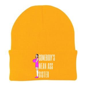 SomebodyS Mean Ass Sister Gift Knit Cap Winter Beanie