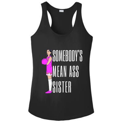 SomebodyS Mean Ass Sister Gift Ladies PosiCharge Competitor Racerback Tank