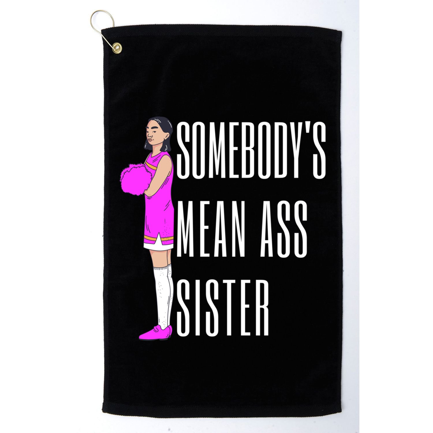 SomebodyS Mean Ass Sister Gift Golf Towel