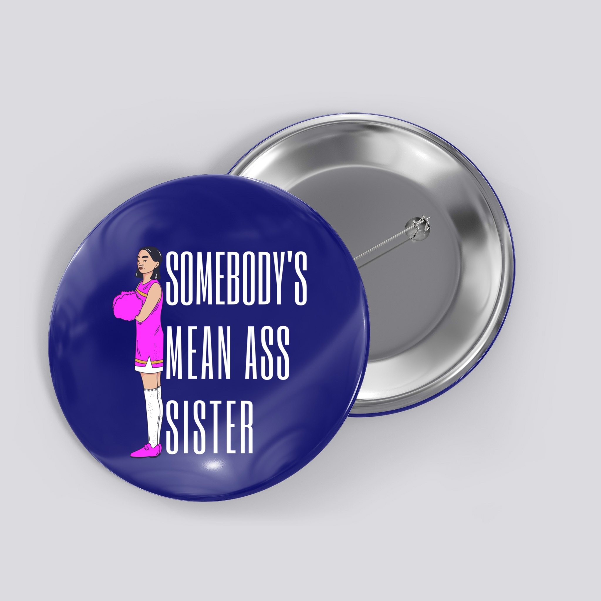 SomebodyS Mean Ass Sister Gift Button