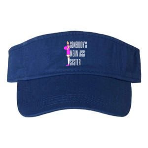 SomebodyS Mean Ass Sister Gift Valucap Bio-Washed Visor