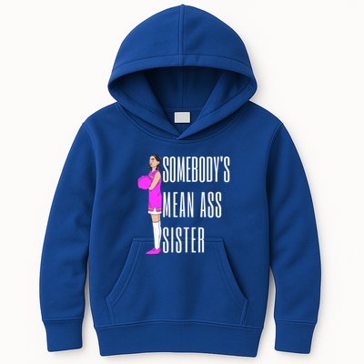 SomebodyS Mean Ass Sister Gift Kids Hoodie