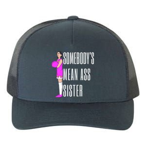 SomebodyS Mean Ass Sister Gift Yupoong Adult 5-Panel Trucker Hat