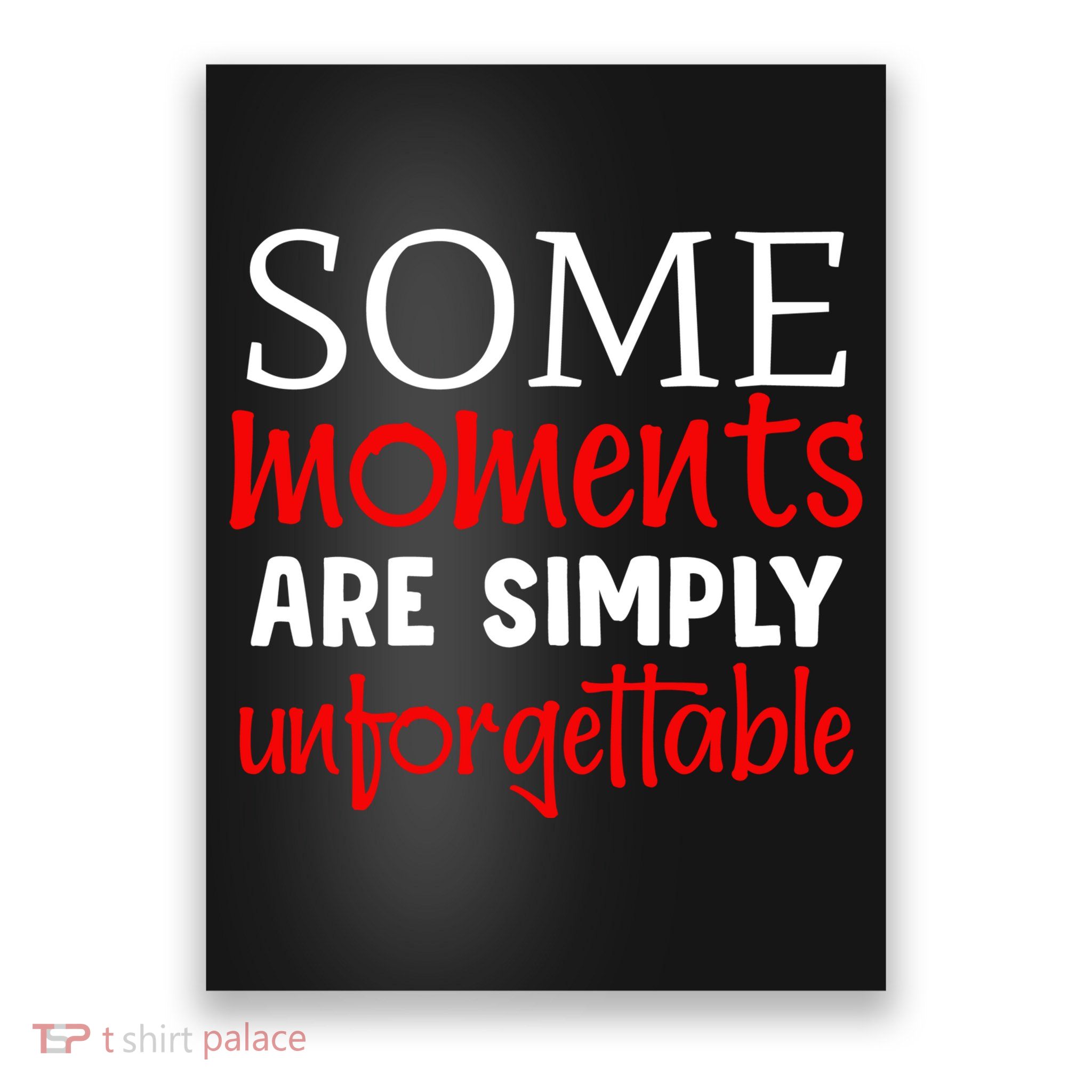 Some Moments Are Simply Unforgettable Memorial Day Gift Poster