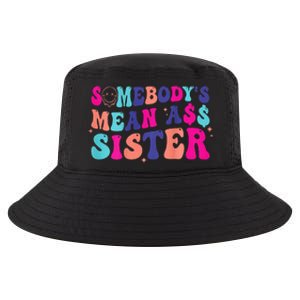 SomebodyS Mean Ass Sister Cool Comfort Performance Bucket Hat