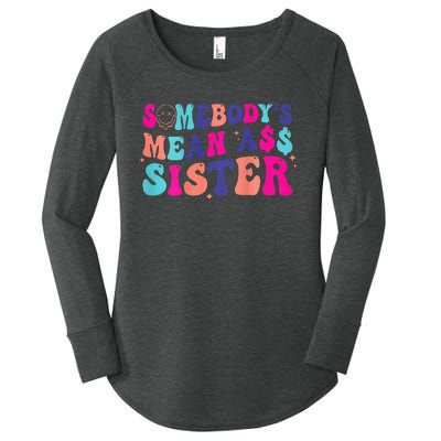 SomebodyS Mean Ass Sister Women's Perfect Tri Tunic Long Sleeve Shirt