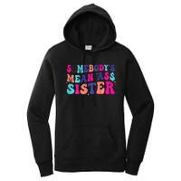 SomebodyS Mean Ass Sister Women's Pullover Hoodie