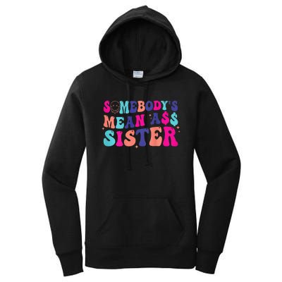 SomebodyS Mean Ass Sister Women's Pullover Hoodie