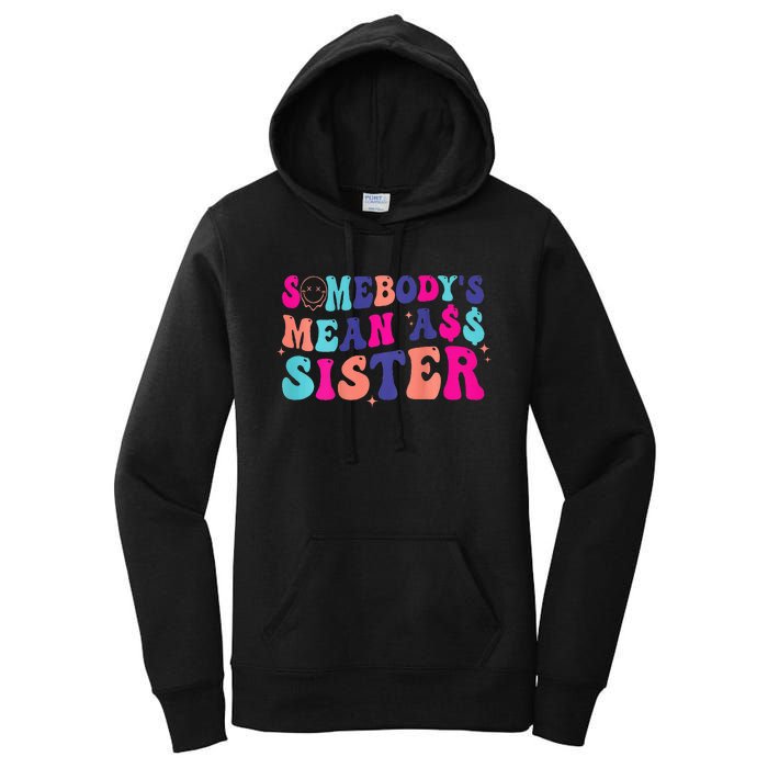 SomebodyS Mean Ass Sister Women's Pullover Hoodie