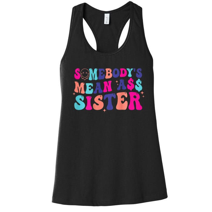 SomebodyS Mean Ass Sister Women's Racerback Tank