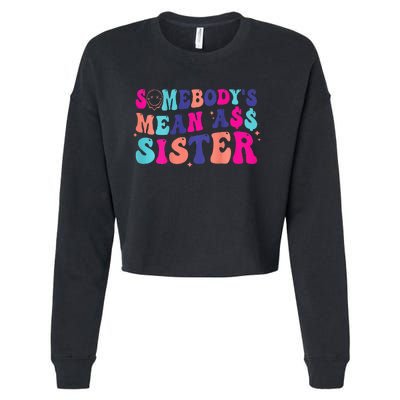 SomebodyS Mean Ass Sister Cropped Pullover Crew