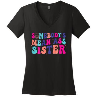 SomebodyS Mean Ass Sister Women's V-Neck T-Shirt