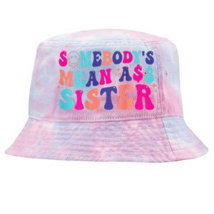 SomebodyS Mean Ass Sister Tie-Dyed Bucket Hat