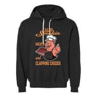 Smoking Meats And Clapping Cheeks Garment-Dyed Fleece Hoodie