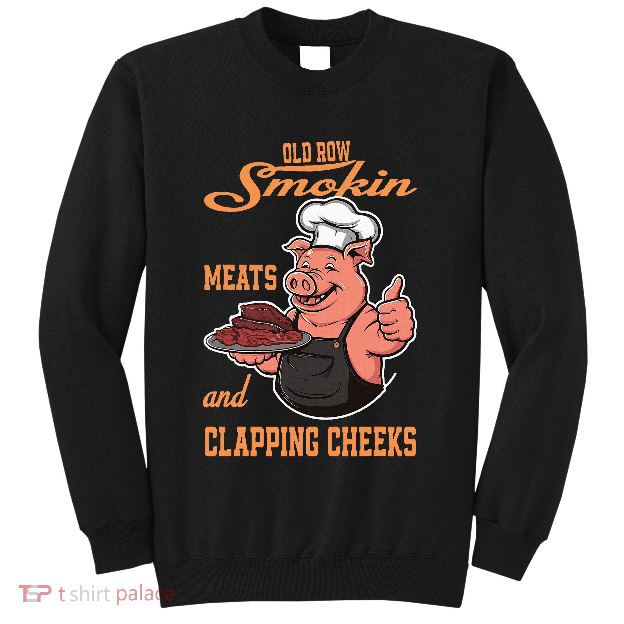 Smoking Meats And Clapping Cheeks Sweatshirt