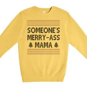 Somones Merry Ass Mama Funny Ugly Christmas Premium Crewneck Sweatshirt