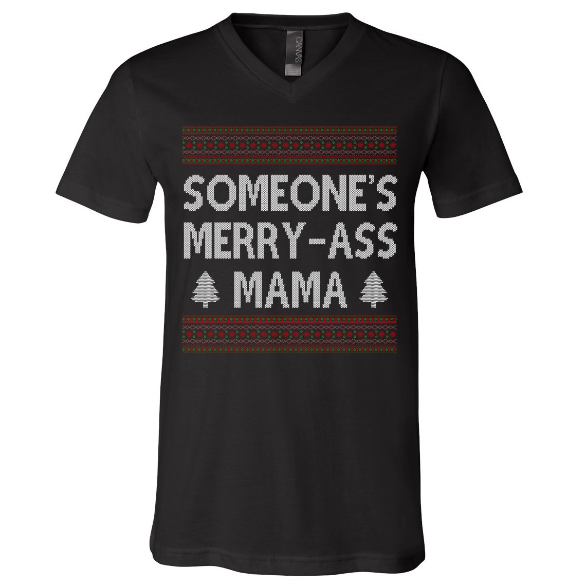 Somones Merry Ass Mama Funny Ugly Christmas V-Neck T-Shirt