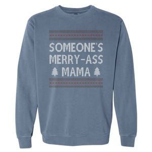 Somones Merry Ass Mama Funny Ugly Christmas Garment-Dyed Sweatshirt