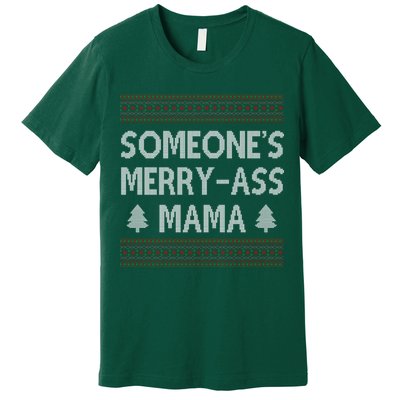 Somones Merry Ass Mama Funny Ugly Christmas Premium T-Shirt