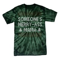 Somones Merry Ass Mama Funny Ugly Christmas Tie-Dye T-Shirt