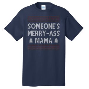 Somones Merry Ass Mama Funny Ugly Christmas Tall T-Shirt