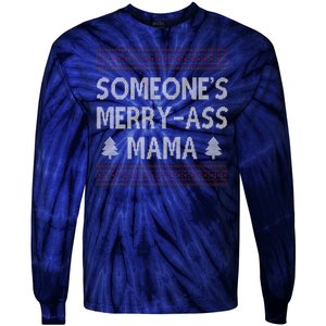 Somones Merry Ass Mama Funny Ugly Christmas Tie-Dye Long Sleeve Shirt