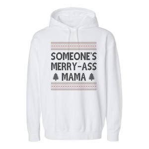 Somones Merry Ass Mama Funny Ugly Christmas Garment-Dyed Fleece Hoodie