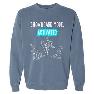 Snowboard Mode Activated Fun Winter Sports Snowboarding Garment-Dyed Sweatshirt