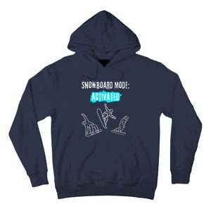 Snowboard Mode Activated Fun Winter Sports Snowboarding Tall Hoodie