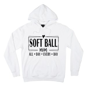 Softball Mom All Day Everyday Softball Mom Era Mothers Day Hoodie