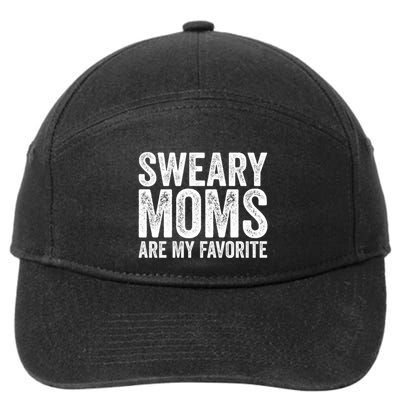Sweary Moms Are My Favorite Funny Swearing Cussing Mom Squad Gift 7-Panel Snapback Hat