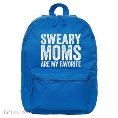 Sweary Moms Are My Favorite Funny Swearing Cussing Mom Squad Gift 16 in Basic Backpack