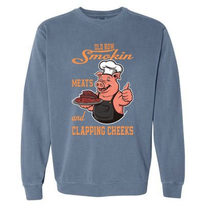 Smoking Meats And Clapping Cheeks Funny Garment-Dyed Sweatshirt