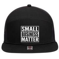 Small Business Matter 7 Panel Mesh Trucker Snapback Hat