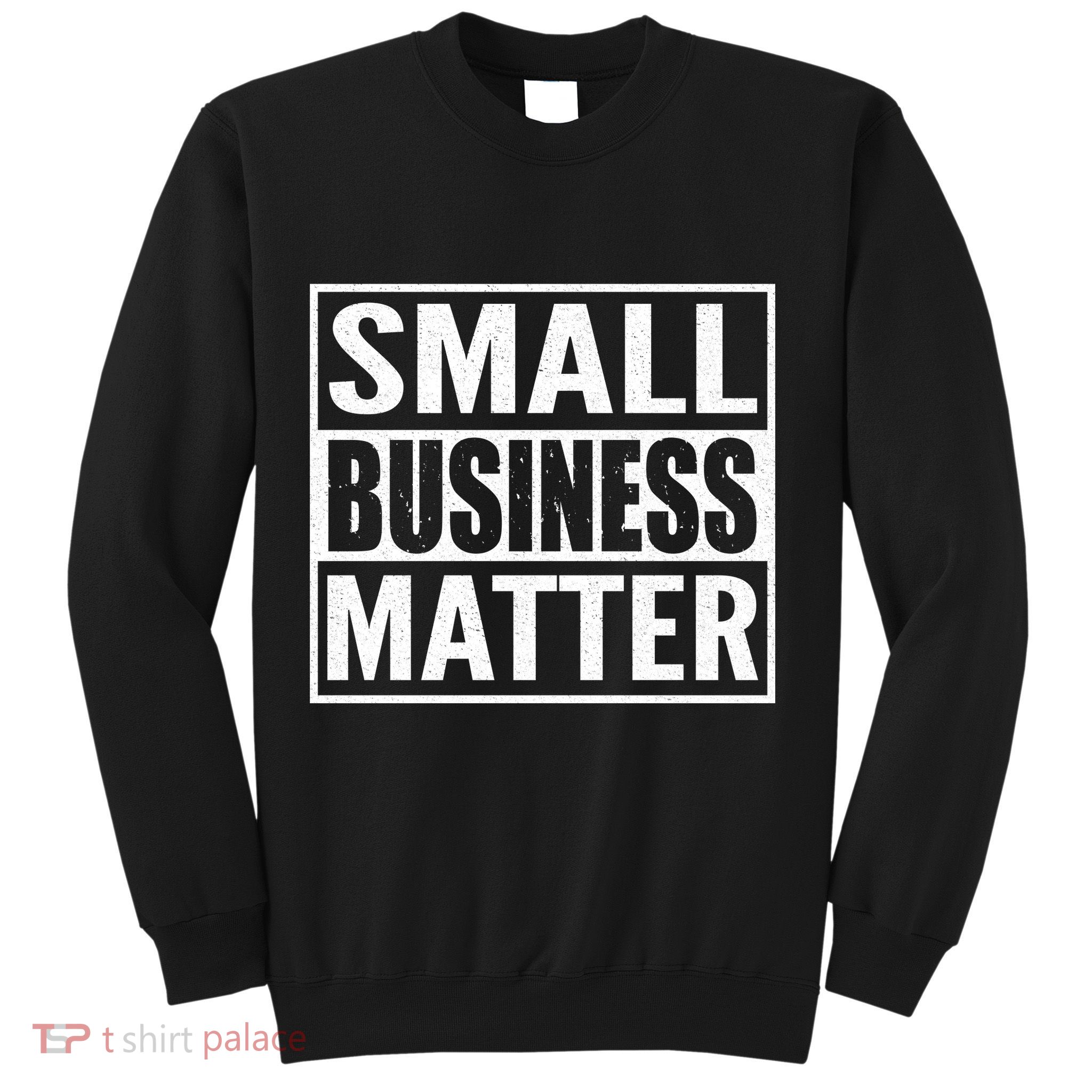 Small Business Matter Sweatshirt