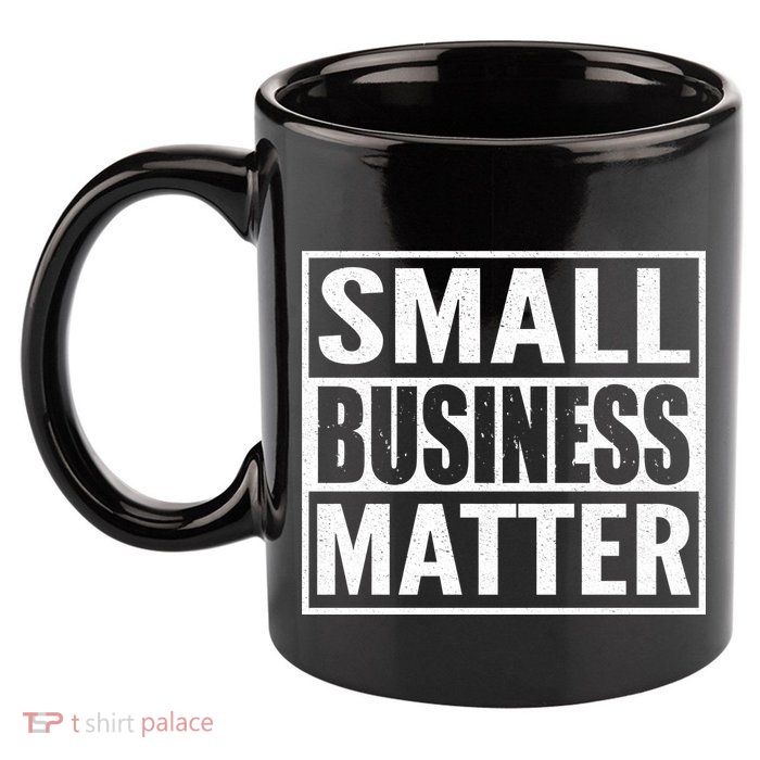 Small Business Matter 11oz C Handle Ceramic Mug