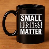 Small Business Matter 11oz C Handle Ceramic Mug