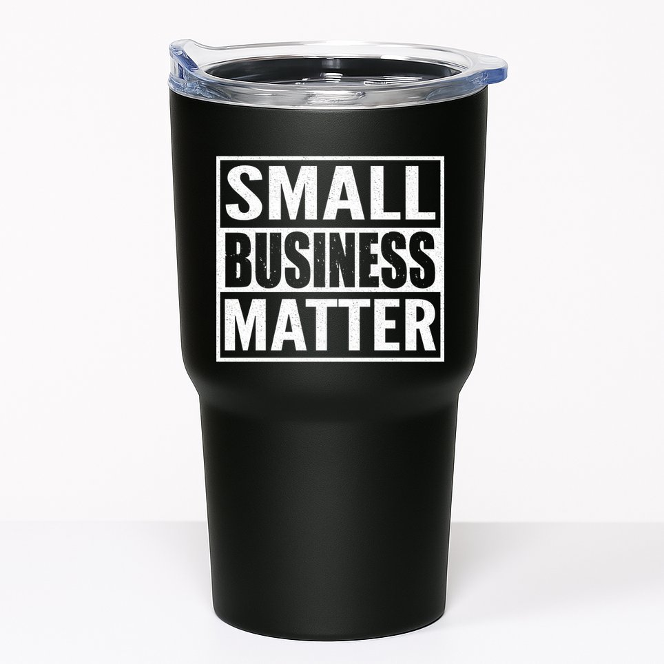 Small Business Matter Tumbler