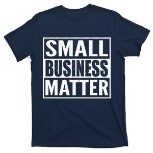 Small Business Matter T-Shirt